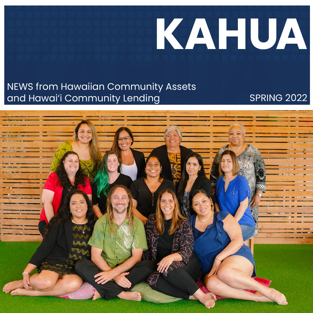 News from Hawaiian Community Assets and Hawai‘i Community Lending